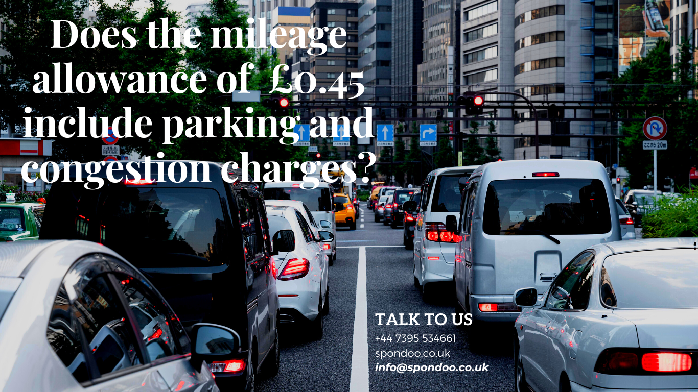 Does the mileage allowance of £0.45 include parking and congestion charge?